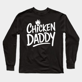 Chicken daddy Long Sleeve T-Shirt